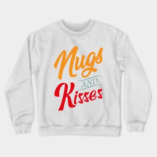 Nugs And Kisses, Funny, Vintage, Retro, Gift, Birthday Crewneck Sweatshirt